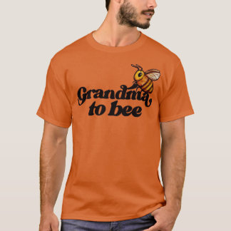 Grandma to BEE T-Shirt