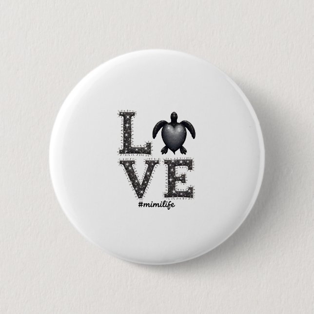 Grandma Turtle - Love Mimi Life Sea Turtle, Mimi T 6 Cm Round Badge (Front)