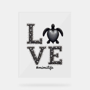 Grandma Turtle - Love Mimi Life Sea Turtle, Mimi T Acrylic Sign