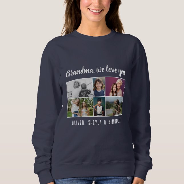 Grandma we love you Grandchildren 6 Photo Collage Sweatshirt (Front)
