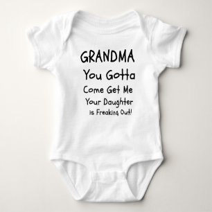 Grandma You Gotta Come Get Me, Funny Baby Baby Bodysuit