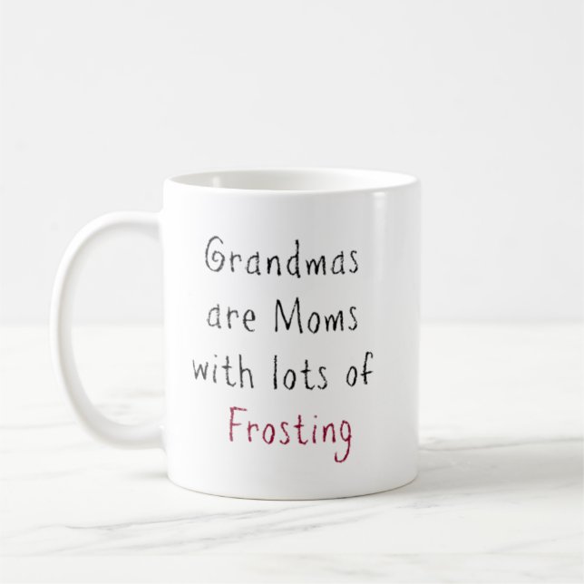 Grandmas are Moms with lots of Frosting Coffee Mug (Left)