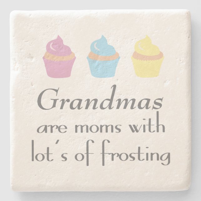 Grandmas Are Moms With Lots of Frosting Stone Coaster (Front)