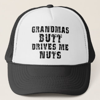 Grandma's Butt Drives Me Nuts Gift Trucker Hat
