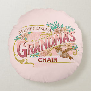 Grandma's Chair, We Love Grandma with Bird Pink    Round Cushion