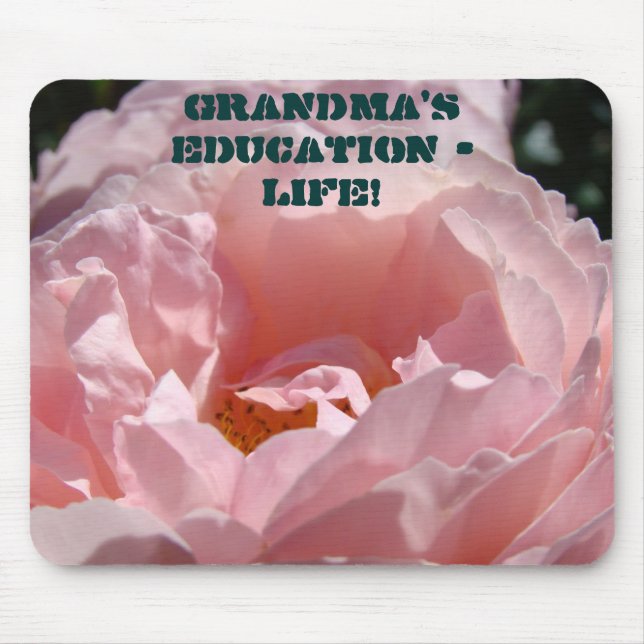 Grandma's Education LIFE! mousepad Pink Rose (Front)