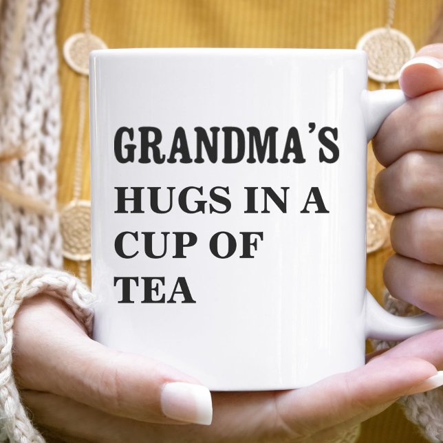 Grandma's hugs in a cup of tea Valentine Grandma  (Creator Uploaded)