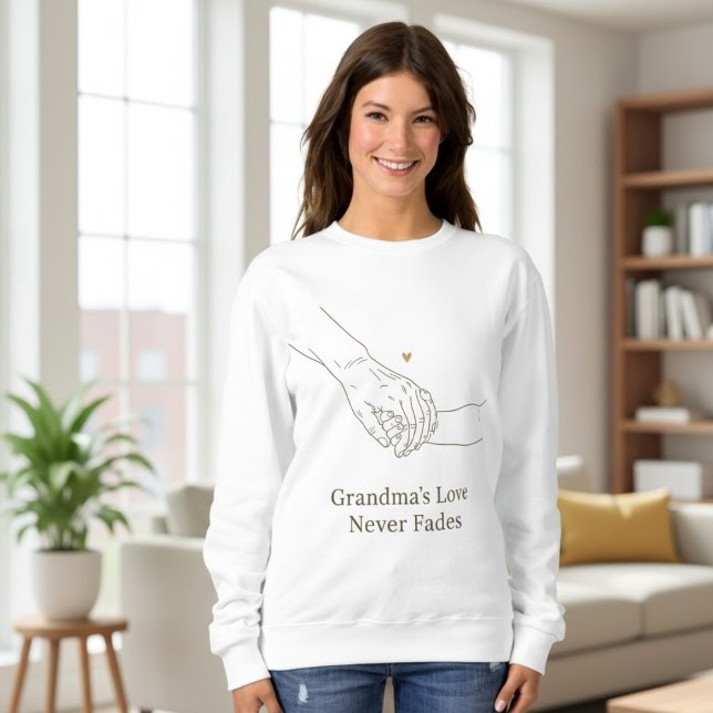 Grandma's Love Never Fades | Minimalist Family Ill Sweatshirt (Creator Uploaded)