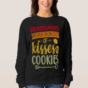 Grandmas Never Run Out Of Kisses Or Cookies Fun Gr Sweatshirt
