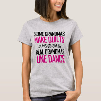 Grandmas Quilt Real Grandmas Line Dance T-Shirt