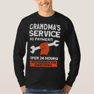Grandmas Service No Payment Open 24 Hours   Grandm T-Shirt
