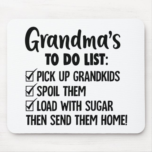 grandma's to do list pick up grandkids spoil them mouse pad (Front)