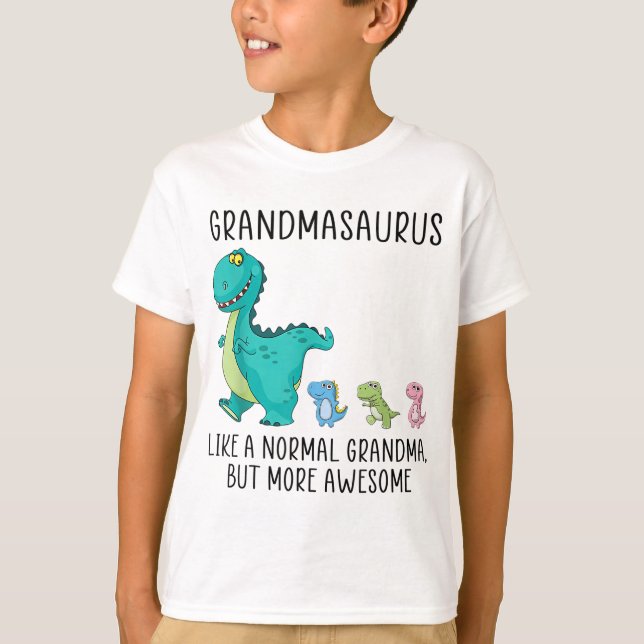 Grandmasaurus like a normal grandma but more aweso T-Shirt (Front)