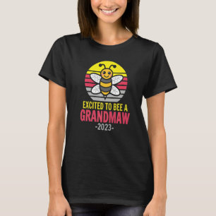 Grandmaw 2023 Bee Grandma Excited To Be A Grand T-Shirt