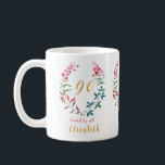 Grandmother 90th Birthday Floral Add Your Name Coffee Mug<br><div class="desc">90th birthday mug. Floral watercolor wreath design. Easily edit age,  message and name using the template provided.</div>