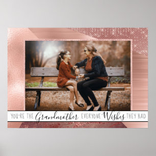 Grandmother Everyone Wants   Rose Gold Quote Photo Poster
