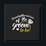 Grandmother-in-law Of The Groom-to-be Big Wedding  Magnet<br><div class="desc">Grandmother-in-law Of The Groom-to-be Big Wedding Day</div>