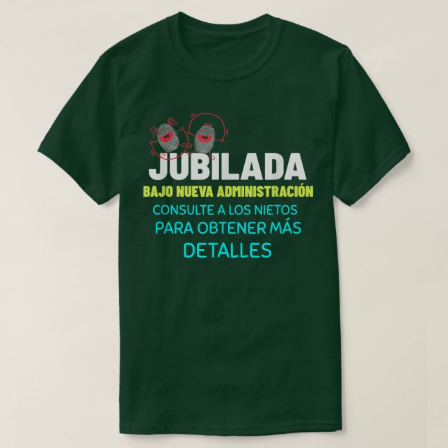 Grandmother Retirement, Jubilada Bajo Nueva Admini T-Shirt (Design Front)