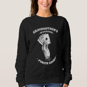 Grandmother's Winning Poker Card Games Grandma Sweatshirt