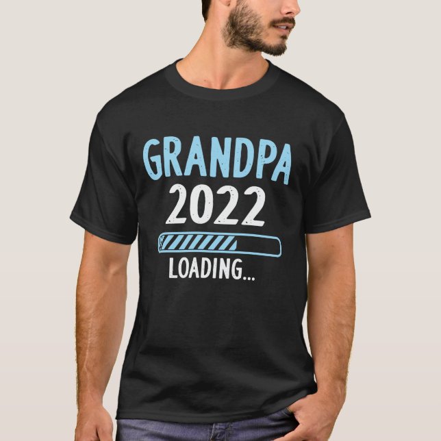Grandpa 2022 Loading Funny Pregnancy Announcement T-Shirt (Front)