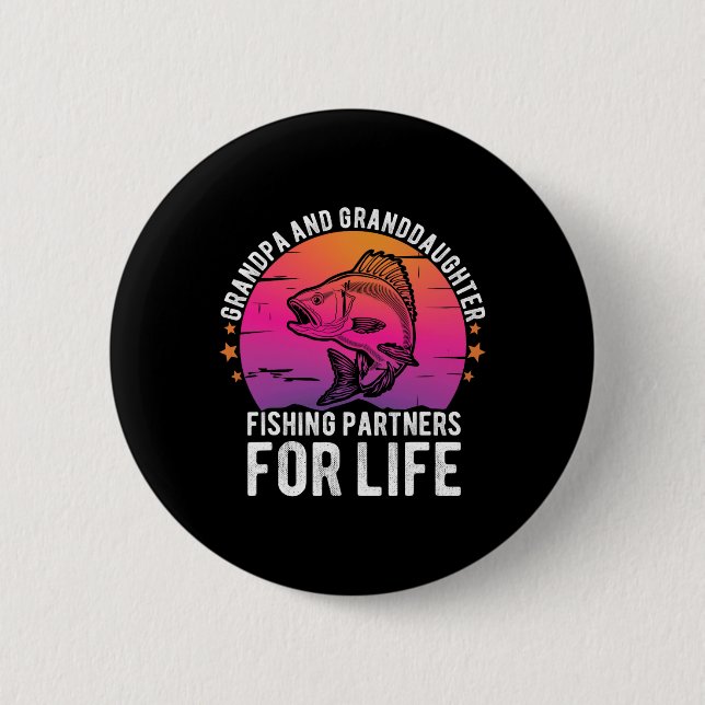 Grandpa And Granddaughter Fishing Partners For Lif 6 Cm Round Badge (Front)