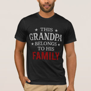 Grandpa Belongs to His Family–Bold Patriarch Desig T-Shirt