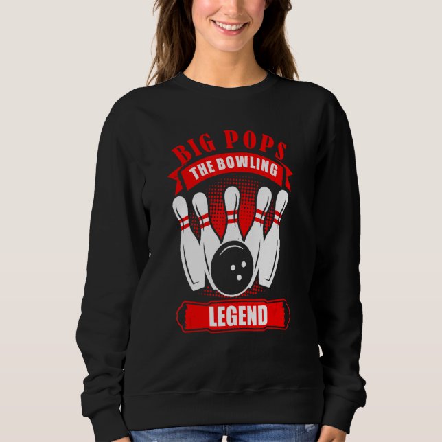 Grandpa Bowler Ten Pin BIG POPS Legend Bowling Sweatshirt (Front)