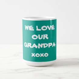 Grandpa Coffee Mug  with cute WE LOVE OUR GRANDPA"