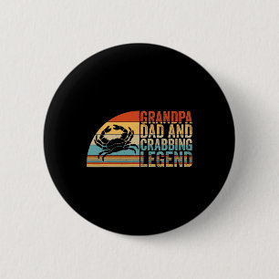 Grandpa Dad And Crabbing Legend  6 Cm Round Badge