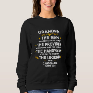 Grandpa family Quote USA City Candelaria Puerto Ri Sweatshirt