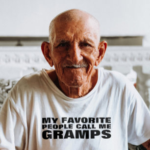 GRANDPA FAVORITE PEOPLE CALL ME GRAMPS T-SHIRTS