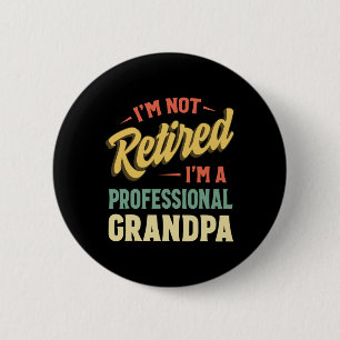 Grandpa For Men Funny Fathers Day Retired Grandpa 6 Cm Round Badge