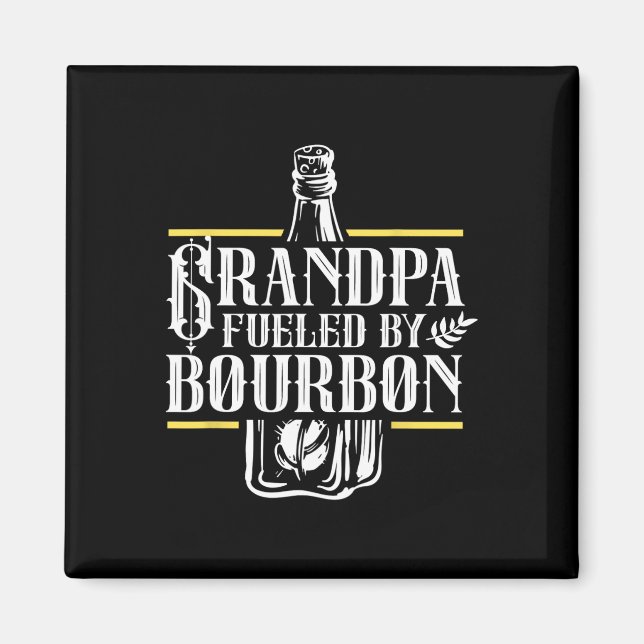 Grandpa Fuelled By Bourbon Drink Drinker Drinking  Magnet (Front)
