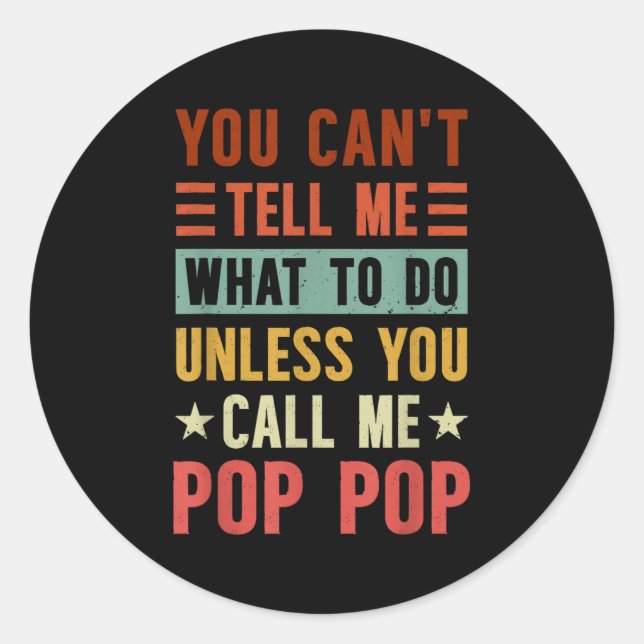 Grandpa Funny Fathers Day Tee Apparel You Can't Te Classic Round Sticker (Front)