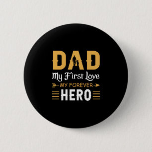 Grandpa Gift   Dad My Forever Hero 6 Cm Round Badge