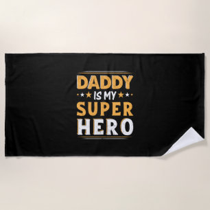 Grandpa Gift Daddy Is My Super Hero Beach Towel