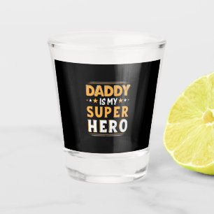 Grandpa Gift Daddy Is My Super Hero Shot Glass