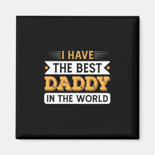 Grandpa Gift I Have The Best Daddy In The World Magnet