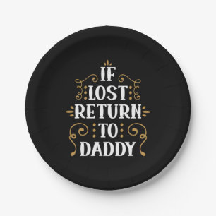 Grandpa Gift   If Lost Return To Daddy Paper Plate