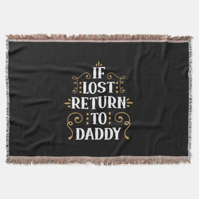 Grandpa Gift | If Lost Return To Daddy Throw Blanket (Front)