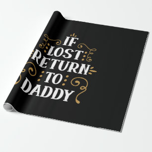 Grandpa Gift If Lost Return To Daddy Wrapping Paper