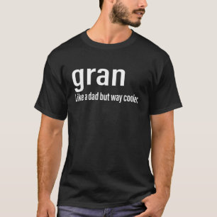 Grandpa Gran Like A Dad But Way Cooler Men T-Shirt