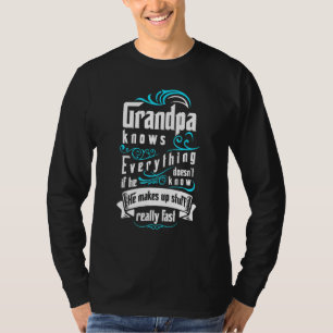 Grandpa Grandpa Knows Everything T-Shirt