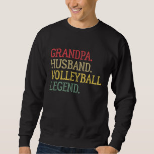 Grandpa Husband Volleyball Legend Volleyball Grand Sweatshirt