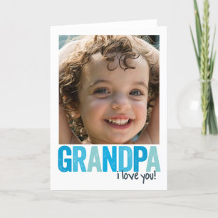 Grandpa, I Love You! Card