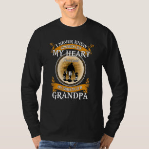 Grandpa I Never Knew How Much Love My Heart Could  T-Shirt