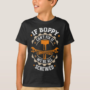 Grandpa - If Boppy Can't Fix It We're All Screwed  T-Shirt