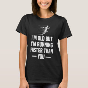 Grandpa I'M OLD BUT RUNNING FASTER THAN YOU Funny T-Shirt