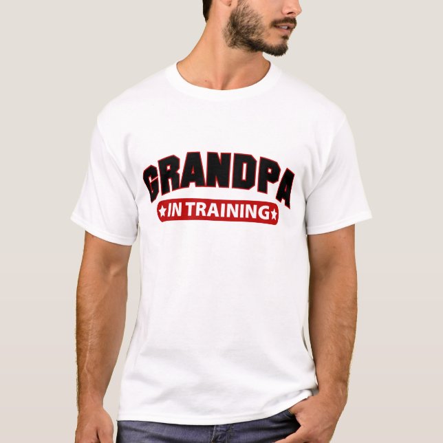 Grandpa In Training T-Shirt (Front)