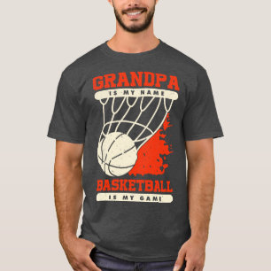 Grandpa Is My Name Basketball Is My Game T-Shirt